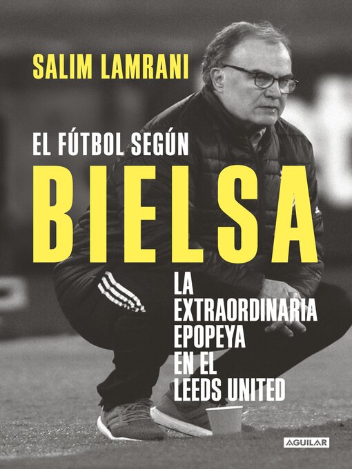 Title details for El fútbol según Bielsa by Salim Lamrani - Available